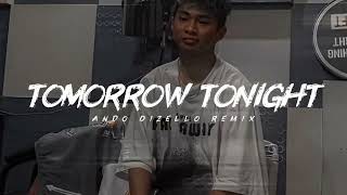 Download Lagu DJ VIRAL !! TOMORROW TONIGHT - Ando Dizello ( JEDAG JEDUG ADEM ) MP3