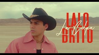 Lalo Brito - La Culpa [Official Music Video]
