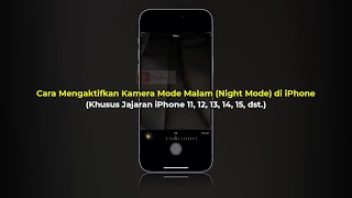 Download Lagu Cara Mengaktifkan Kamera Mode Malam (Night Mode) di iPhone 11, 12, 13, 14, 15, dst. | Terbaru! MP3