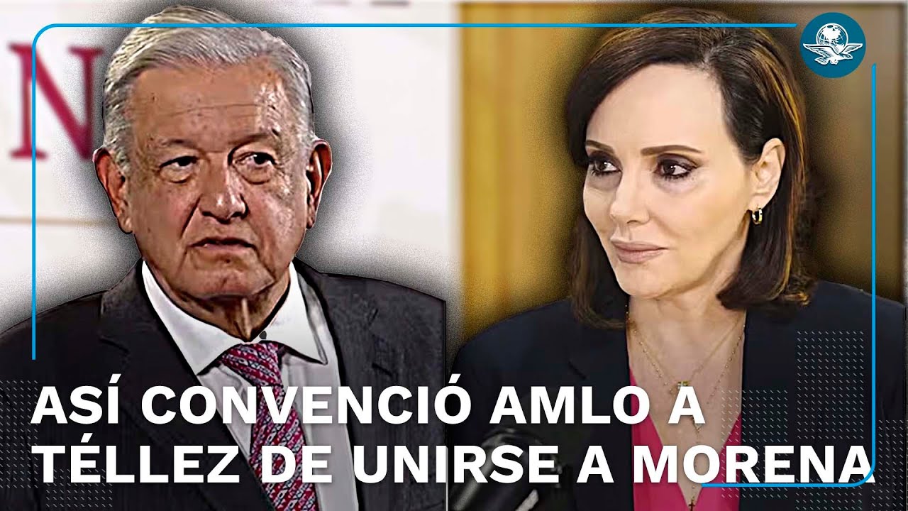 ¿Cómo convenció AMLO a Lilly Téllez de unirse a Morena?