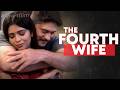 THE FOURTH WIFE Short Film Be Safe