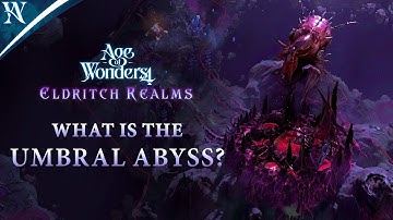 What can kill you in Umbral Abyss? Eldritch Realms overview pt.1 by @Fableheim | Age of Wonders 4