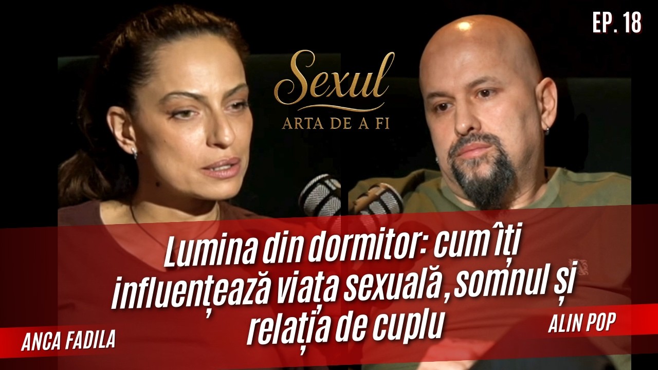 Cum ne schimbă lumina viața: sex, cuplu, casă și stare de bine | cu Alin Pop