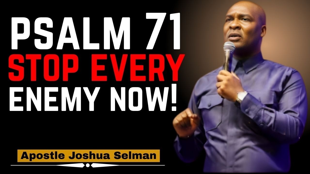 Psalm 71 — When God Protects You From Enemies, Curses & Hidden Attacks | Joshua Selman