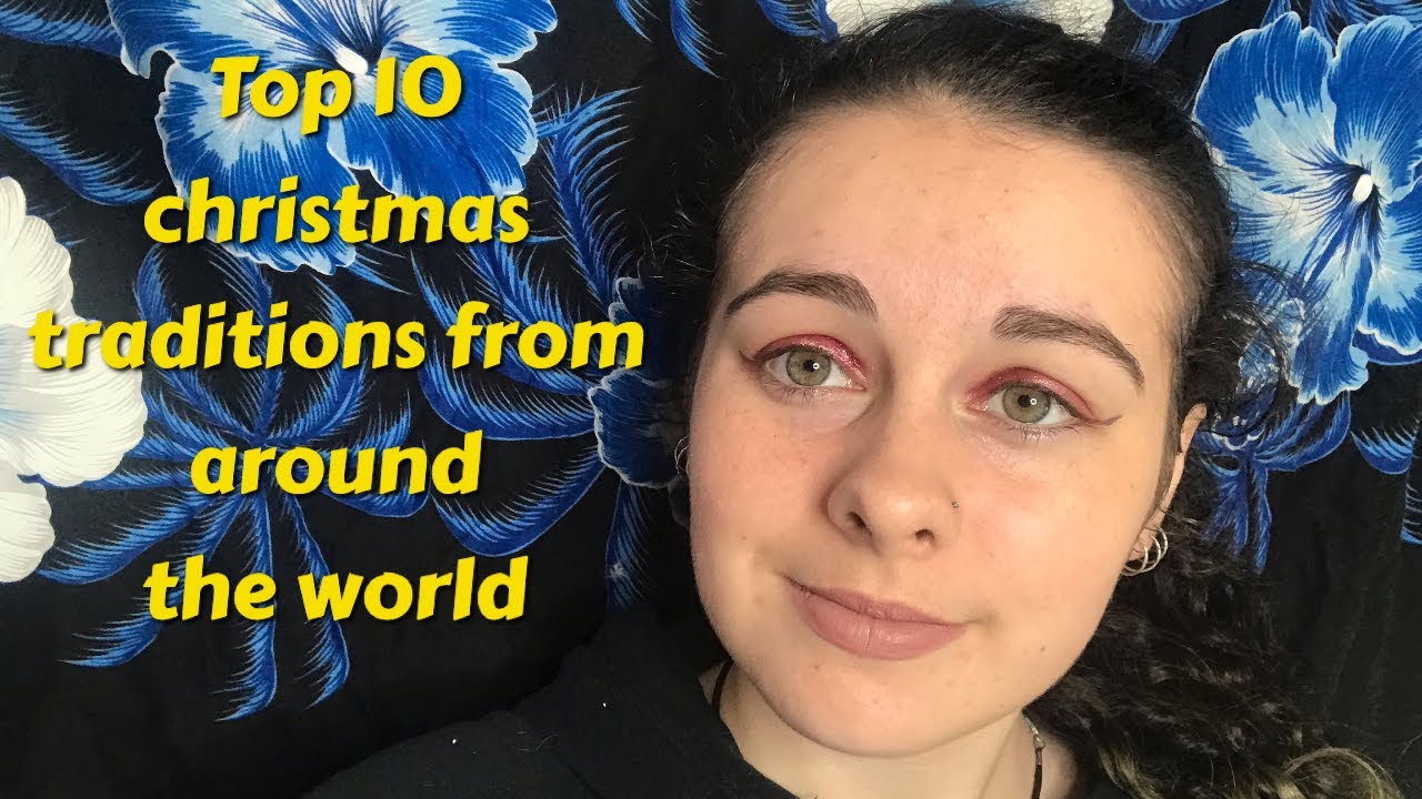 top 10 christmas traditions from around the world YouTube