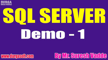 SQL SERVER tutorials || Demo - 1 || by Mr. Suresh Vadde On 12-07-2021 @9AM IST