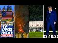 Fox News Highlights March 10th 2026