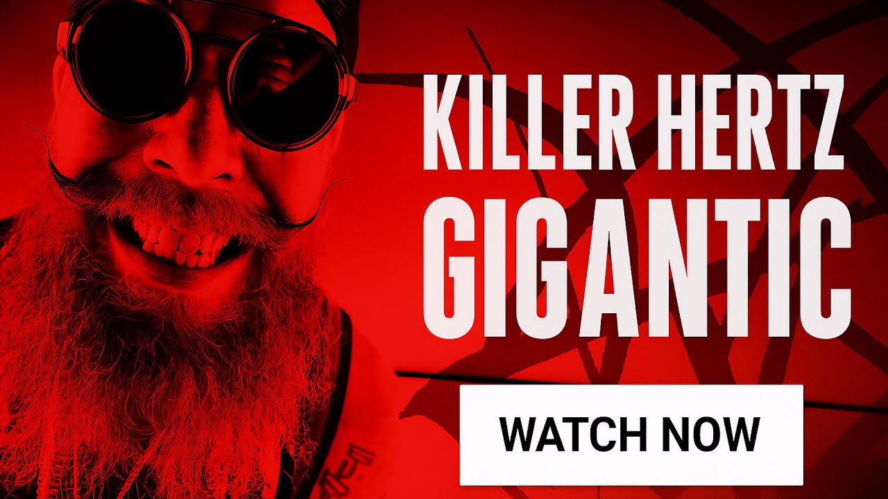 Watch Killer Hertz - Gigantic (Music Video) on YouTube Watch Killer Hertz - Gigantic (Music Video) on YouTube