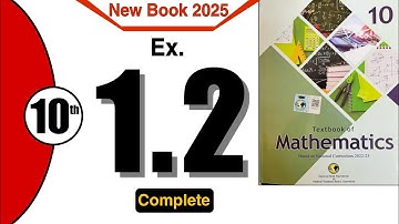 Class 10 Maths Chapter 1 Exercise 1.2 | New Book 2025 |  FBISE | National  Book Foundation | Ex 1.2|