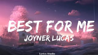 Joyner Lucas - Best For Me (Lyrics) ft. Jelly Roll  || Music Ayers