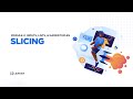 Slicing
