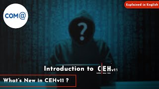 Certified Ethical Hacker v11| CEH New Version | What&#39;s new in CEH v11 ?