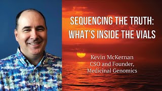 Kevin McKernan - Sequencing the Truth: What's Really Inside the Vials