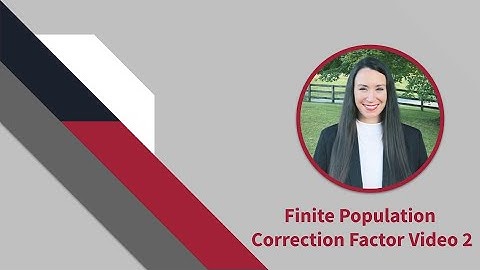 Finite Population Correction Factor Video 2