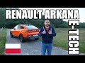 Renault Arkana E-Tech - hybryda typu coupe (PL) - test i jazda próbna