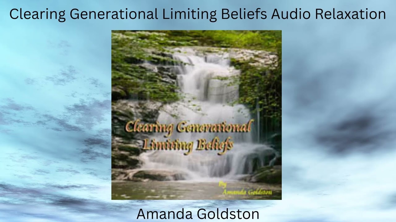 Generational Clearing Limiting Beliefs Audio Relaxation