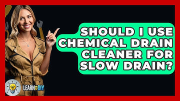 Should I Use Chemical Drain Cleaner For Slow Drain? - LearnToDIY360.com