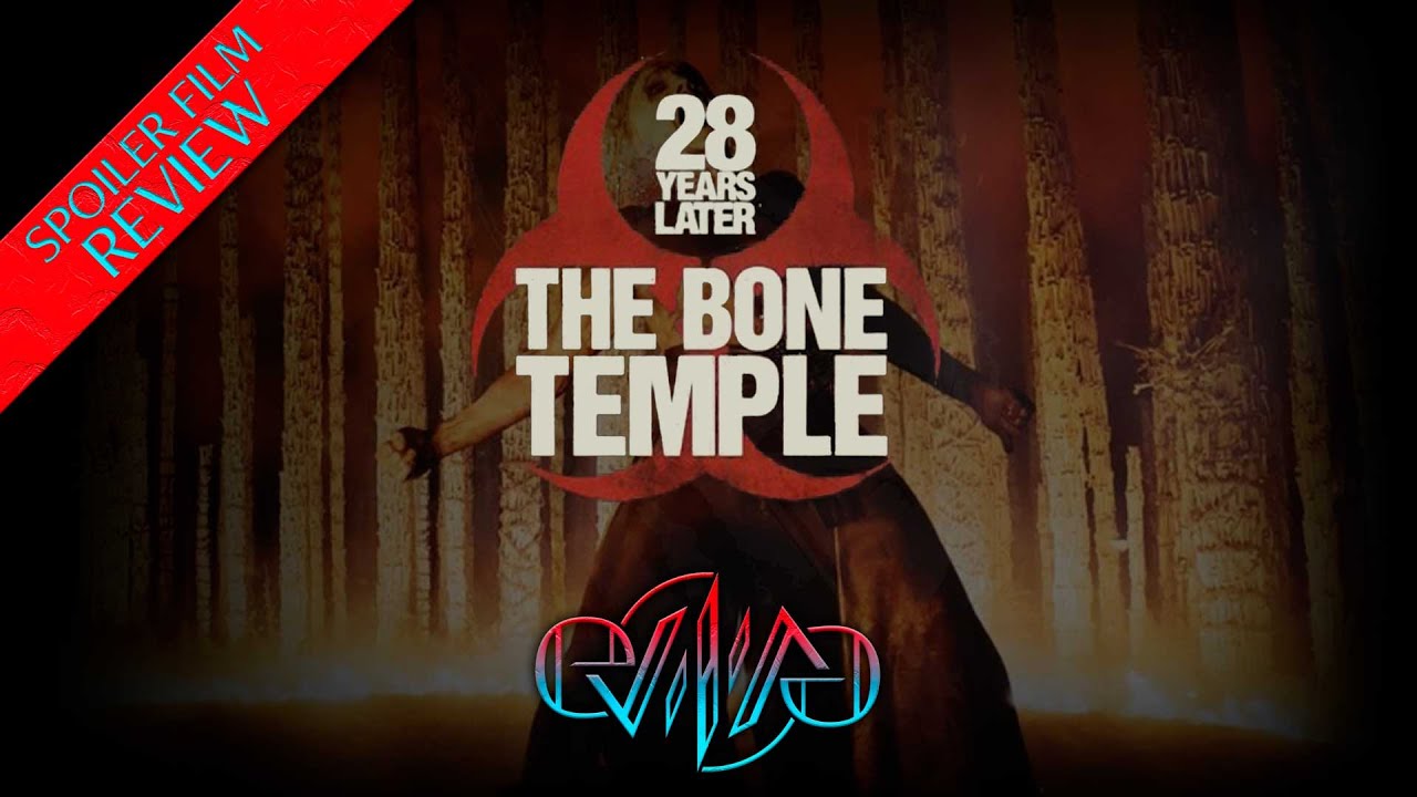 Spoiler Review: 28 Years Later - The Bone Temple | Eviliv3