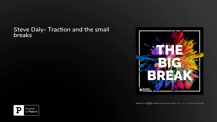Steve Daly- Traction and the small breaks