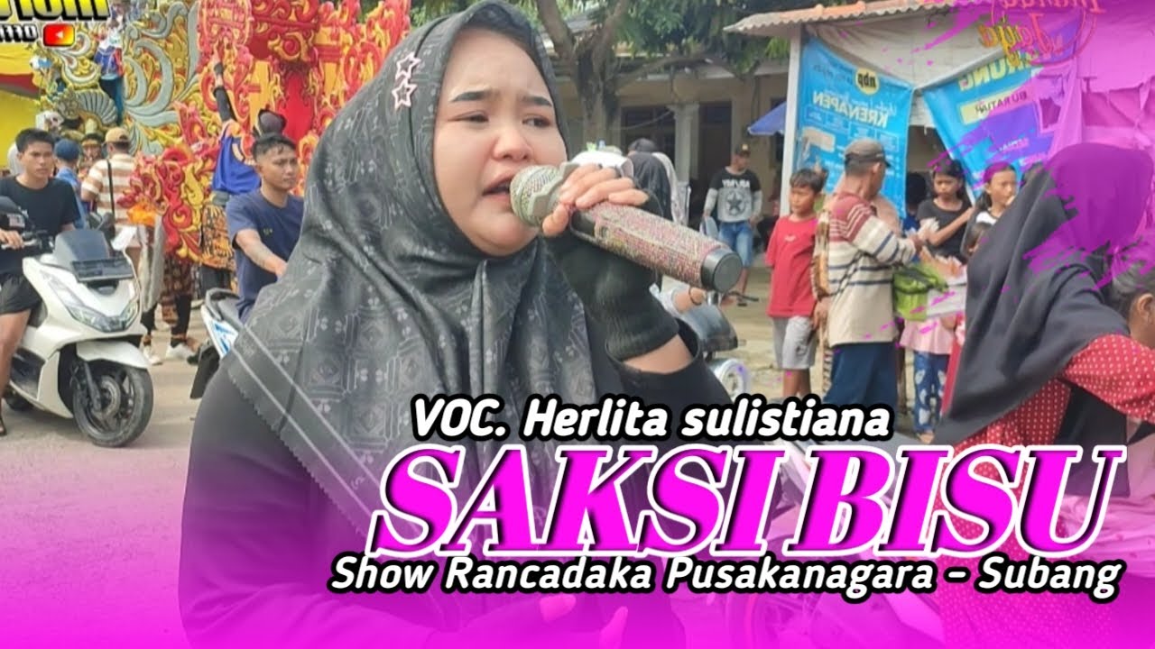 SAKSI BISU - VOC. HERLITA SULISTIANA || SHOW RANCADAKA PUSAKANAGARA - SUBANG