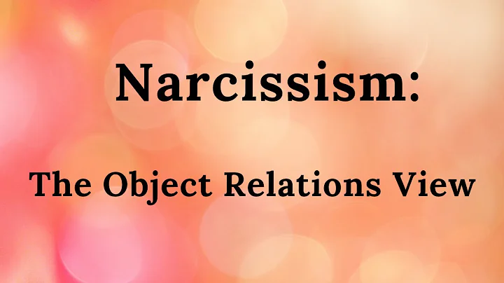 14. Narcissism: The Object Relations View