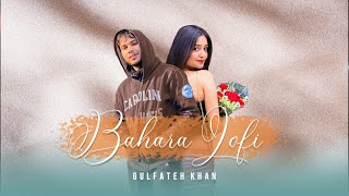 Bahara Lofi - (Official Audio) Gulfateh Khan & Ezu