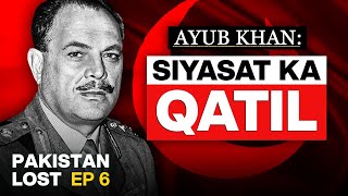 How Ayub Khan destroyed the Political Class in Pakistan - Pakistan Lost - #TPE