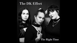 The DK Effect - The Right Time (Official MV)