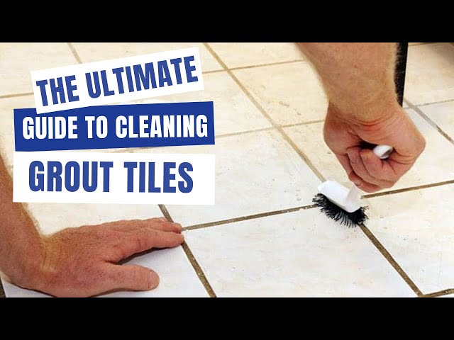 The official guide on how to clean grout and tile floors