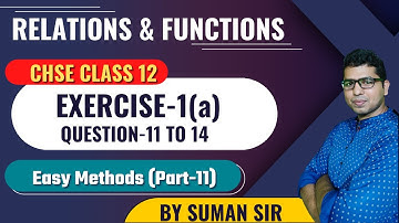 Relations and Functions Class 12 | Exercise-1(a) Solution Qn.11-14 | Chse Math
