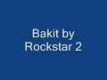 rockstar 2   Bakit