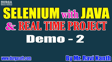 SELENIUM with JAVA & Real Time Project tutorials || Demo - 2 || by Mr. Ravi Kanth On 03-12-2020 @8AM