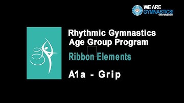 Rhythmic Gymnastics Age Group Program - Ribbon Element A1a Grip