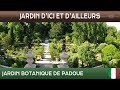 Jardins dici et dailleurs  jardin botanique de padoue  italie  st franais