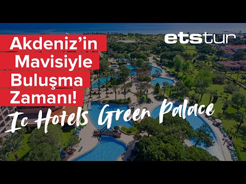 IC Hotels Green Palace ile unutulmaz bir Antalya tatiline ne dersiniz?