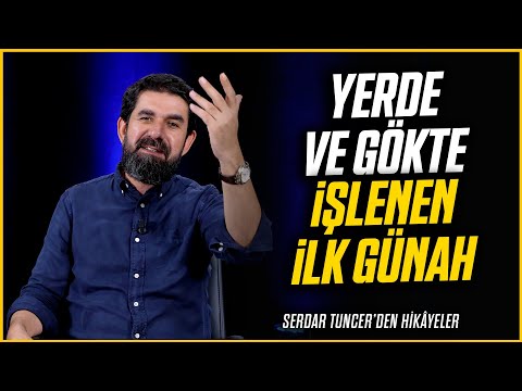 Gökte ve Yerde İşlenen İlk Günah - Serdar Tuncer