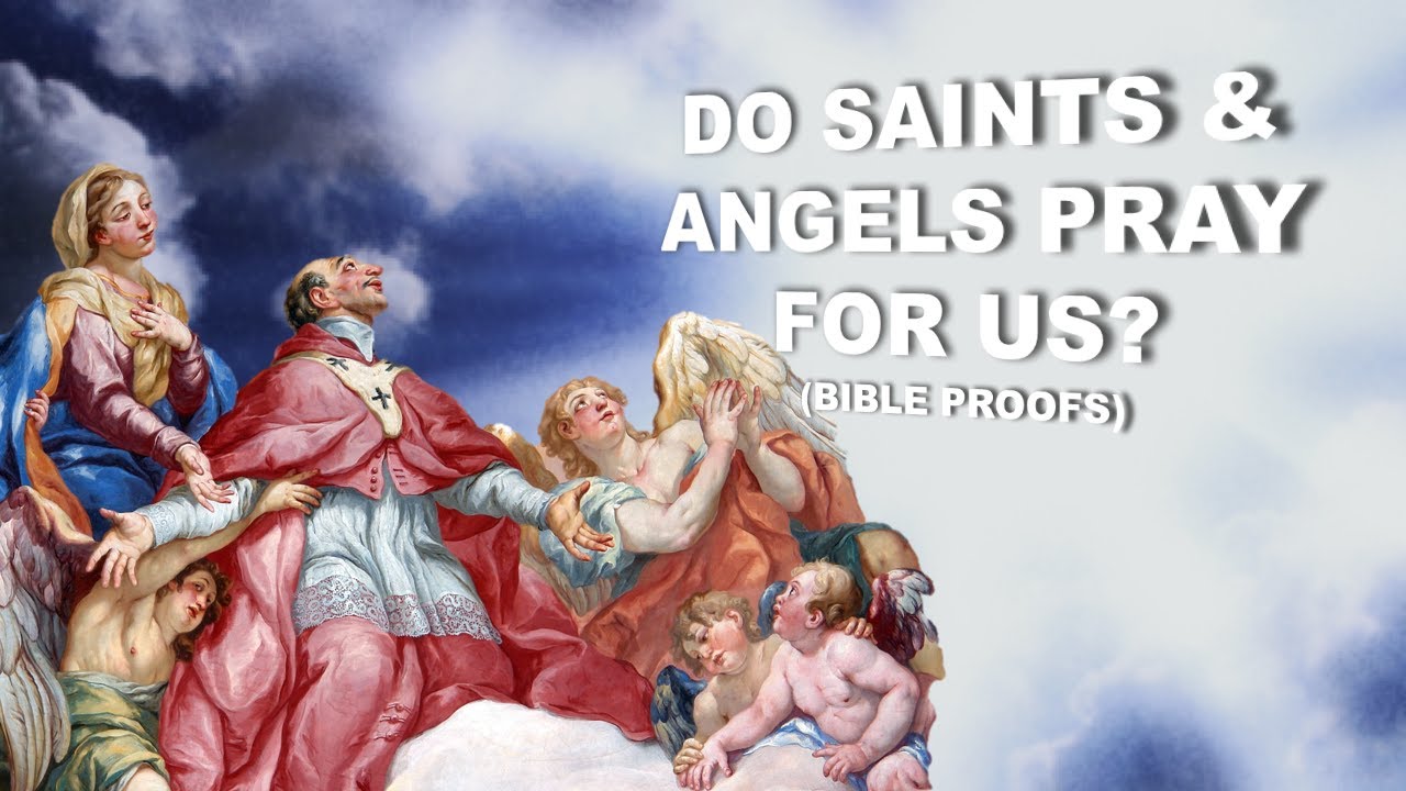 Do Saints Angels Pray For Us Bible Proofs saints angels prayer do-saints-angels-pray-for-us-bible-proofs-saints-angels-prayer