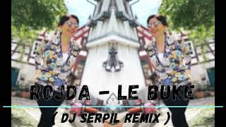 Rojda - Le Buke ( Dj Serpil Remix ) Resimi