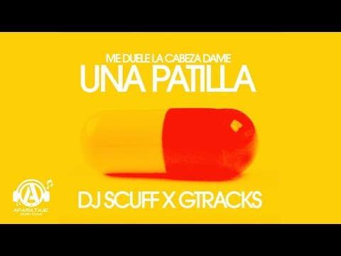 DJ Scuff x Gtracks - La Patilla (NUEVA VAINA)