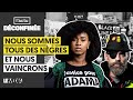 Nous sommes tous des ngres et nous vaincrons