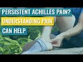 Persistent/Chronic Achilles Pain? How Understanding Pain Can Help