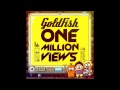 Goldfish  one million views feat john mani