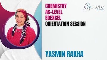 Chemistry-AS Level-Edexcel-Orientation Session-Yasmin Rakha