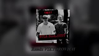 BULA & SVNV - Тлеет (REMIX Victorovich)