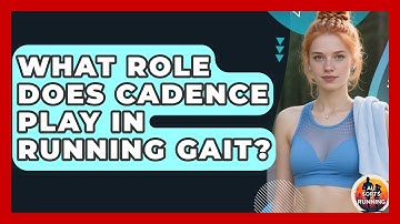 What Role Does Cadence Play in Running Gait? - All Sorts Of Running