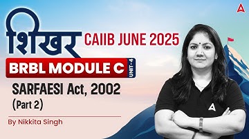 💡 CAIIB June 2025 | BRBL Unit-4 | SARFAESI (Act, 2002), Part 2 | Nikkita Singh