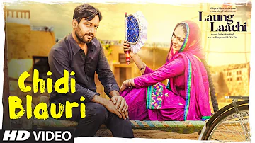 Chidi Blauri: Laung Laachi (Full Song) Ammy Virk,  Mannat Noor | Neeru Bajwa | Latest Punjabi Movie