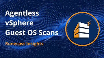 Runecast Insights: Agentless vSphere Guest OS Scans