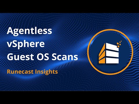 Runecast Insights: Agentless vSphere Guest OS Scans - video from Runecast