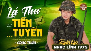 Liên Khúc Nhạc Lính 1975 HAY NHẤT MỌI THỜI ĐẠI ➤ CÔNG TUẤN NHẠC VÀNG BẤT HỦ VƯỢT THỜI GIAN